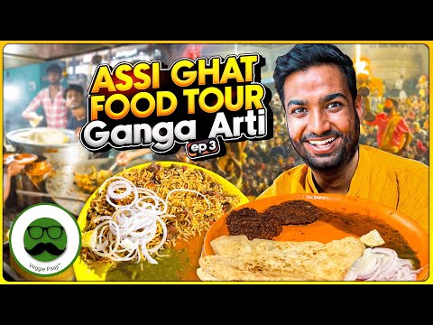 Varanasi Assi Ghat Ganga Aarti Food Tour | Veggie Paaji Banaras EP 3